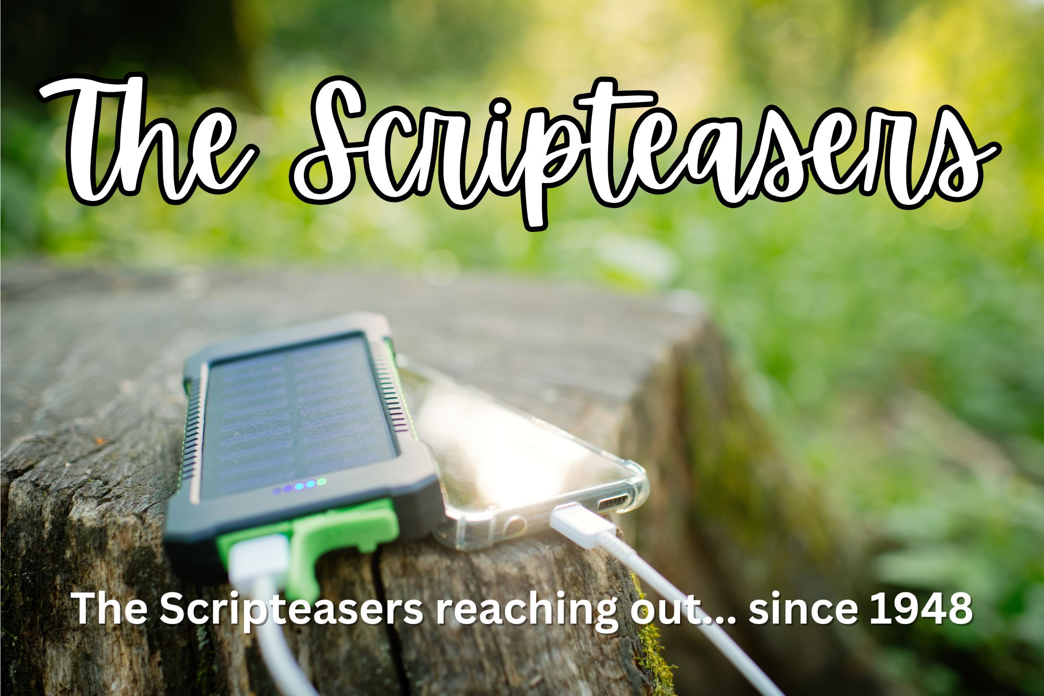 The Scripteasers: The Scripteasers reaching out... since 1948