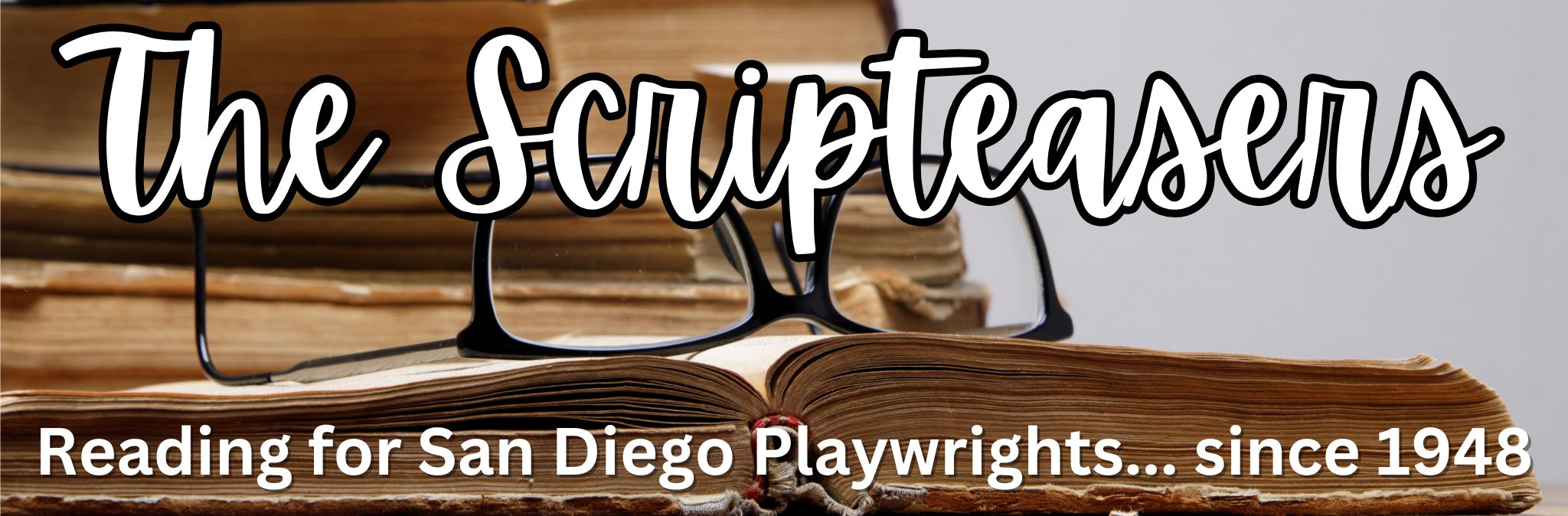 The Scripteasers: Reading for San Diego Playwrights... since 1948