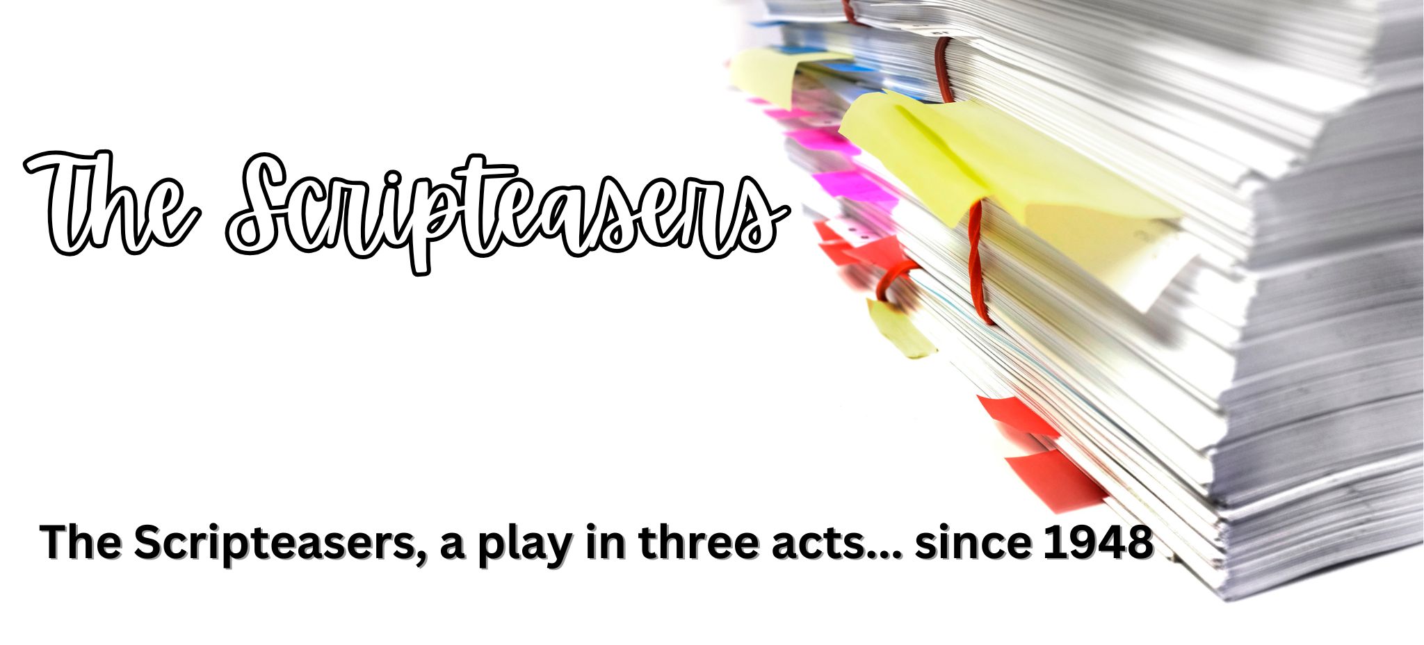 The Scripteasers: The Scripteasers, a play in three acts... since 1948